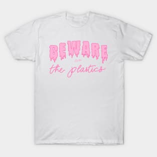 Beware of the Plastics T-Shirt